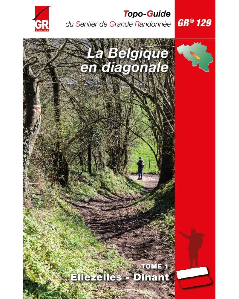 GR 129 La Belgique en diagonale Ellezelles – Dinant - Tome 1